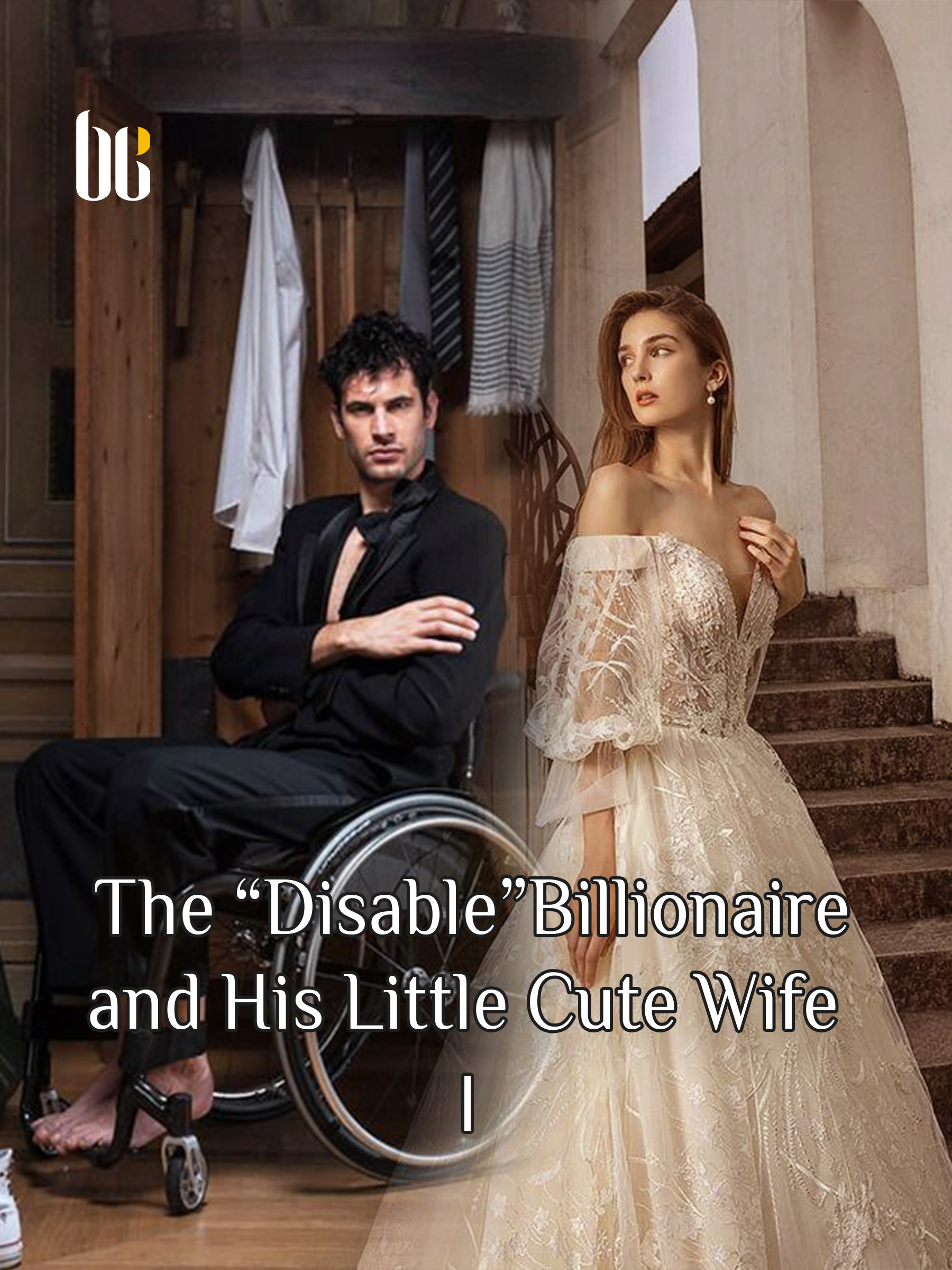 The Disable Billionaire and His Little Cute Wife I Novel Full Story 